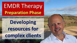 Developing resources in EMDR Therapy Preparation Phase