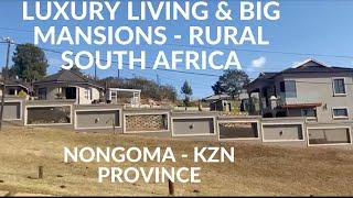 LUXURY LIVING & BIG MANSIONS  - RURAL SOUTH AFRICA, NONGOMA, KZN PROVINCE