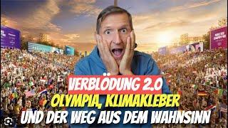 Verblödung 2.0: Olympia, Klimakleber und der Weg aus dem Irrsinn 