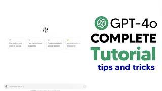 How To Use GPT-4o (GPT4o Tutorial) Complete Guide With Tips and Tricks