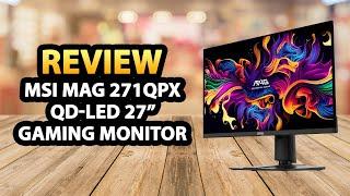 MSI MAG 271QPX QD-OLED 27 Inch Gaming Monitor  Review