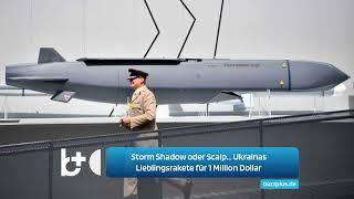 Storm Shadow oder Scalp... Ukrainas Lieblingsrakete für 1 Million Dollar