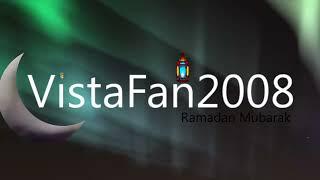 VistaFan2008 intro (2022, Ramadan Version)