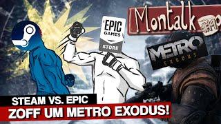 Steam-Fans rasten aus: Metro Exodus nur im Epic Store! | Montalk #19