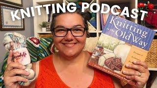 JULY Knitting Roundup | Nerdy Knitting Podcast 3-7