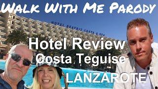 Walk With Me Tim Parody: Lanzarote, Costa Teguise - Hotel Beatriz Costa & Spa Review. I Was Shocked!