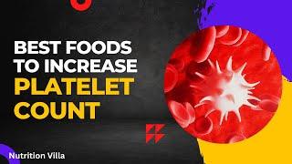 Which Food Items Increase Platelets Count Naturally ? | Platelets Increasing FOODS | NUTRITION VILLA