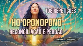 Resolva Seus Problemas com Ho'oponopono ֍ 108 Repetições ֍ Neutralizar Energias Negativas