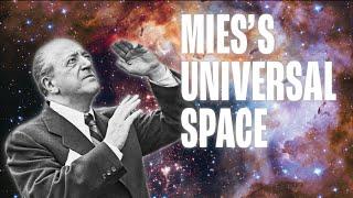 Mies's Universal Space in Architecture