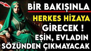 BİR BAKIŞINLA HERKES HİZAYA GİRECEK ! EŞİN, EVLADIN SÖZÜNDEN ÇIKMAYACAK ...