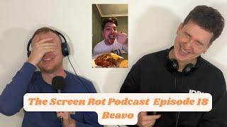 The Screen Rot Podcast | Episode 18: Beavo