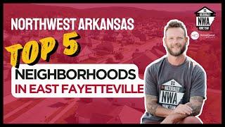 Top 5 Neighborhoods in East Fayetteville, Arkansas | Best Places to Live in Fayetteville