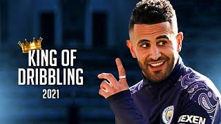 Riyad Mahrez 2021 ● King Of Dribbling Skills || HD