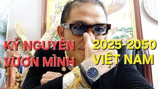 VIỆT NAM 2025 - 2030 KỶ NGUYÊN VƯƠN MÌNH - BẠN CẦN CHUẨN BỊ TAM BẢO: SÁCH HAY - THẦY TỐT - BẠN HIỀN