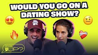 The Pros And (Mostly) Cons Of Going On A Dating Show || U Up? Podcast || Ep. 579