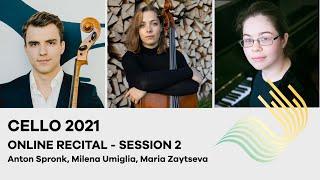 75th Concours de Genève - Cello Online Recital 2021 - Session 2 (Spronk, Umiglia, Zaytseva)