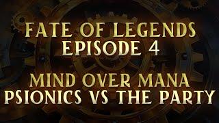 Mind over Mana | Fate of Legends Ep. 4 | D&D5e Miniseries