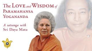 The Love and Wisdom of Paramahansa Yogananda | Sri Daya Mata