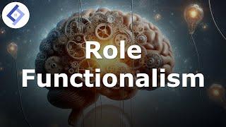 Role Functionalism | Philosophy of Mind