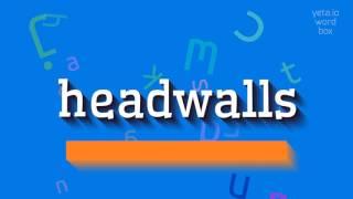 HOW TO SAY HEADWALLS? #headwalls