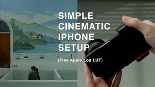 My Simple "Cinematic" iPhone Setup + Free LUT