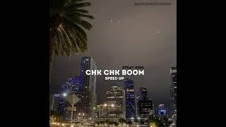 CHK CHK BOOM||Speed up