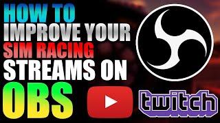 How to improve your Sim Racing STREAMS