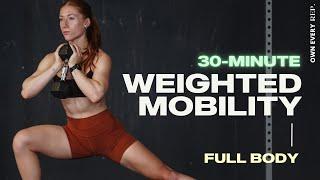 30 Min. Strength x Mobility | Weighted Mobility Workout w/ DBs