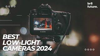 Best Low-Light Cameras 2024  (Top 5 Picks For Photography & Video)