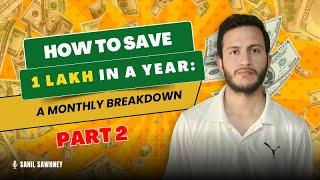 How to save 1 lakh rupees in 1 year: A Monthly Breakdown | Part 2