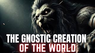 Gnostic Creation of the World - Nag Hammadi Library - Gnosticism