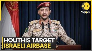 Houthis Target Israeli Airbase | World News | English News Latest | WION