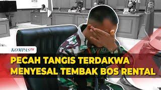 Pecah! Tangis Terdakwa Akui Menyesal Tembak Bos Rental Mobil: Kami Tak Ada Niat Bunuh Orang