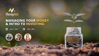 MoneyHub Presents: Managing your Money & Intro to Investing