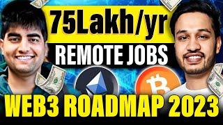 Earn 75 Lakh/Yr via Remote Job - How to Become a Blockchain Developer 2023 | Complete Web3 Roadmap