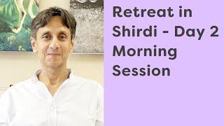 Retreat in Shirdi, July 2024 - Day  2 - Morning Session