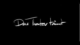 Trailer DAS THEATER TRÄUMT