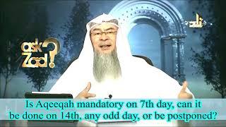 Can aqeeqah be done on 14 or 21 if missed 7th day? Can I do it myself if parents didn't Assimalhakee