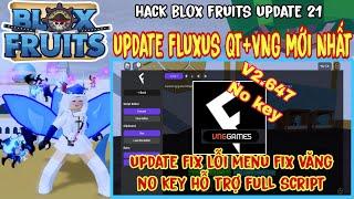 Hướng Dẫn Hack Blox Fruits Update Fluxus Qtế + VNG V2.647 Mới Nhất No Key Fix Lỗi Menu Fix Văng...