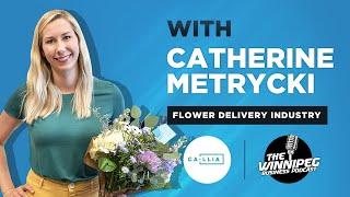 Flower Delivery Industry - Callia Flowers - Catherine Metrycki