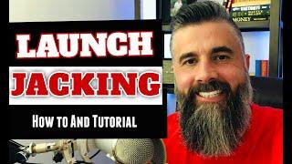 Launch Jacking Tutorial (Step By Step - How To Make Money in 2022)