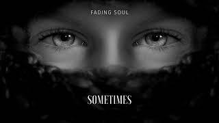 Fading Soul  - Sometimes (Original Mix)