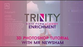 Trinity Sixth Form Academy Enrichment | 3D Photoshop Tutorial