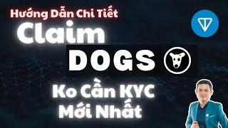 Cách Mới Nhất Claim DOGS Về Ví Không Cần KYC (Không Mất Phí ) Thành Công 100%