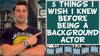 5 Things I Wish I Knew BEFORE Being a Background Actor