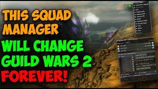 This Squad Manager Will Change Guild Wars 2 FOREVER!