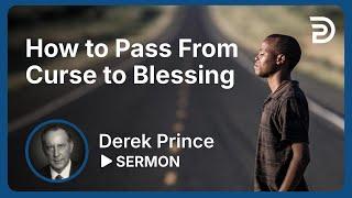 How to Pass from Curse to Blessing | Sermon