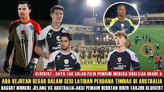 KEJUTAN BESAR DALAM LATIHAN PERDANA DI AUSTRALIA~BAGGOT TIBA² MUNCUL~RESPON BERKELAS KLUIVERT!