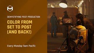 Demystifying Post Production  Color   From Set To Post and back! (Part 1 of 4)