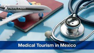 Medical Tourism in Mexico